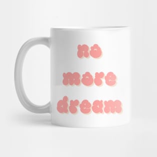 No more dream pastel typography - BTS Mug